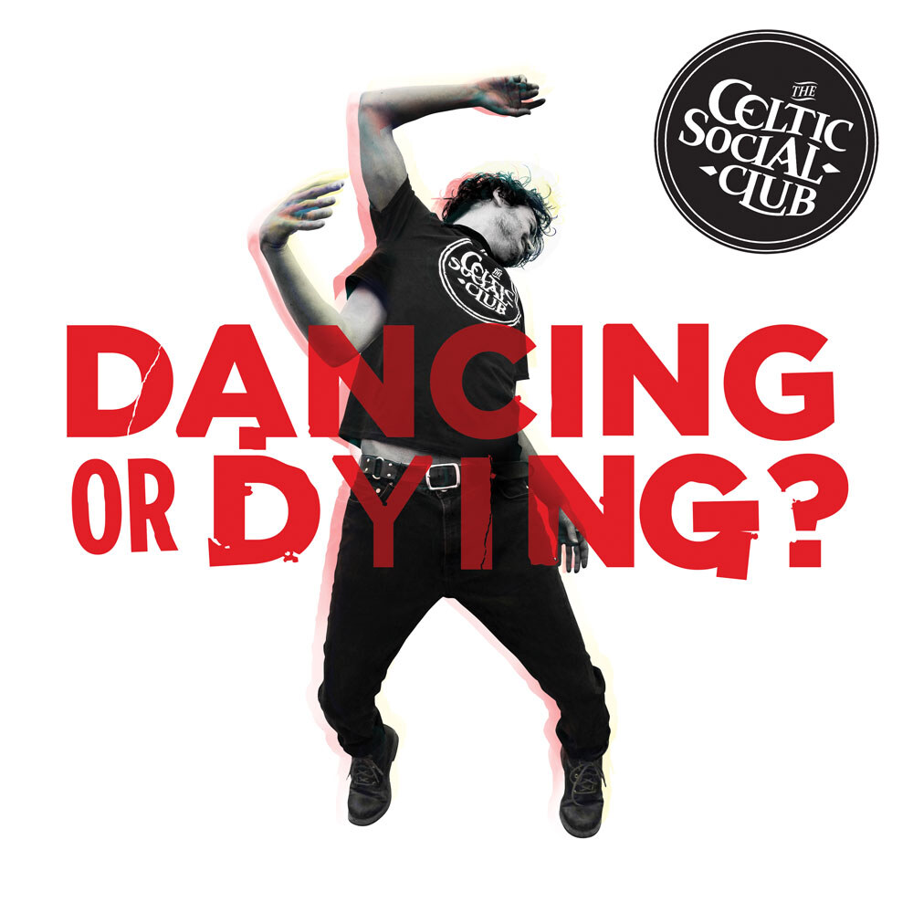 The Celtic Social Club terug met vierde album "Dancing Or Dying?"