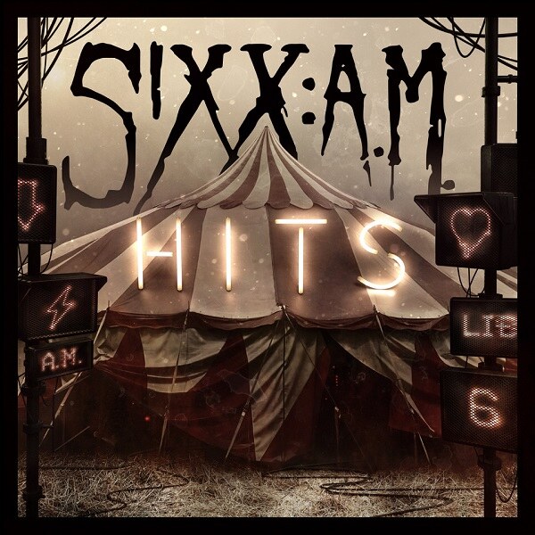 Sixx:A.M. Release New Vinyl For Retrospective ‘Hits’ Album On 8th July 2022;