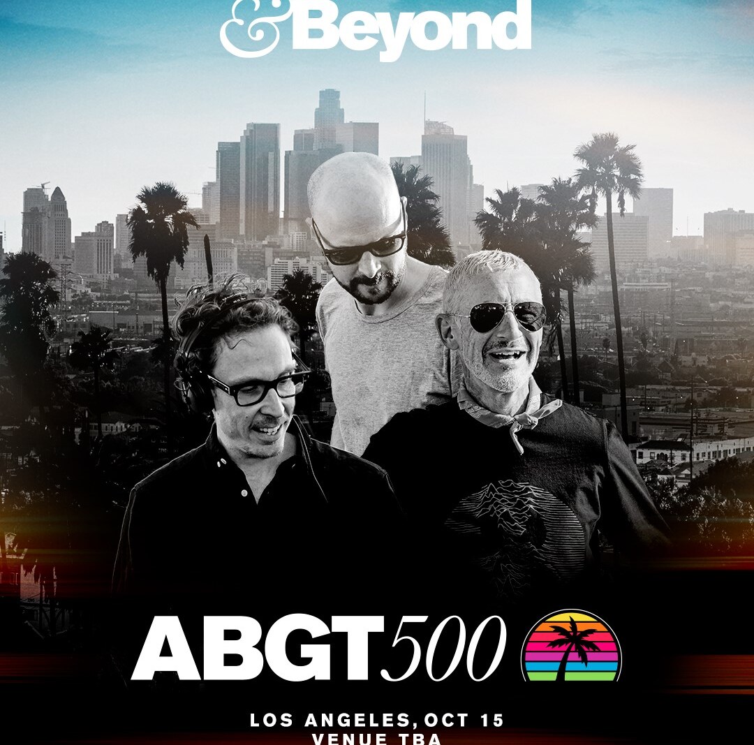 Above & Beyond announce Group Therapy 500 celebration in Los Angeles