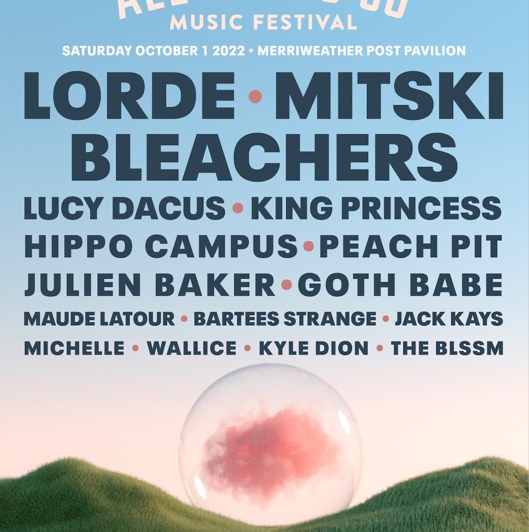 All Things Go Music Festival , LORDE - in addition to Mitski, Bleachers, King Princess, Lucy Dacus, Bartees Strange and more stacked on the bill.