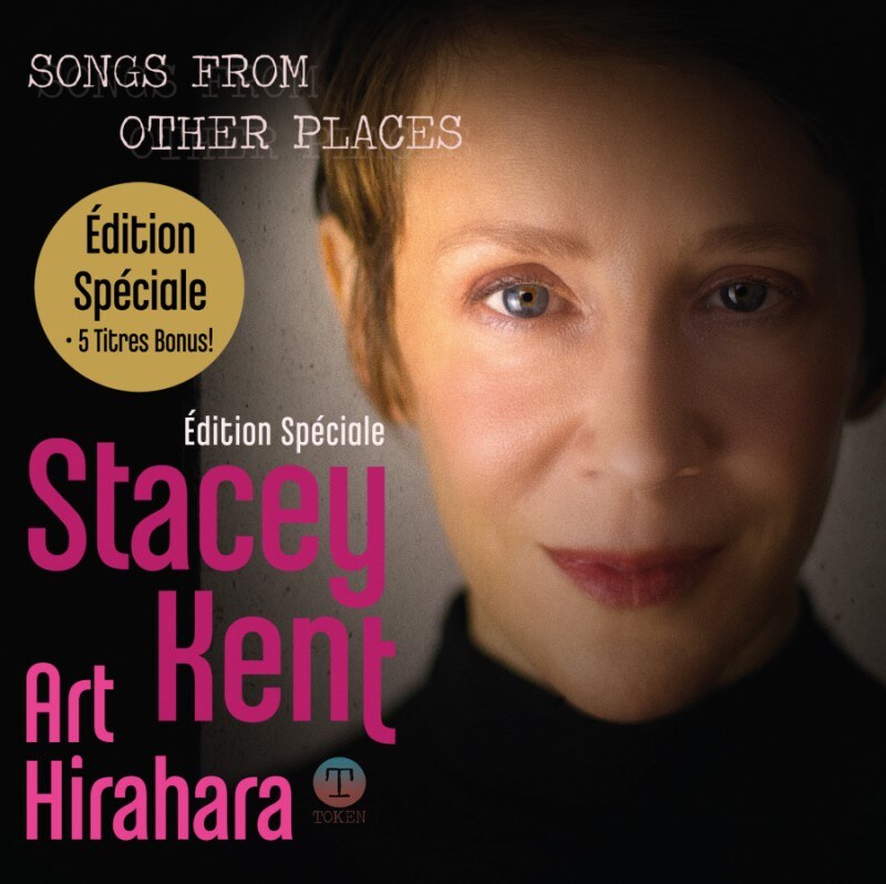 Stacey Kent’s Songs From Other Places Special Edition with 5 bonus tracks will be released on May 6th via Candid Records