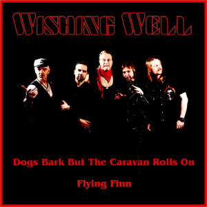 Dogs Bark But Wishing Well keep on going