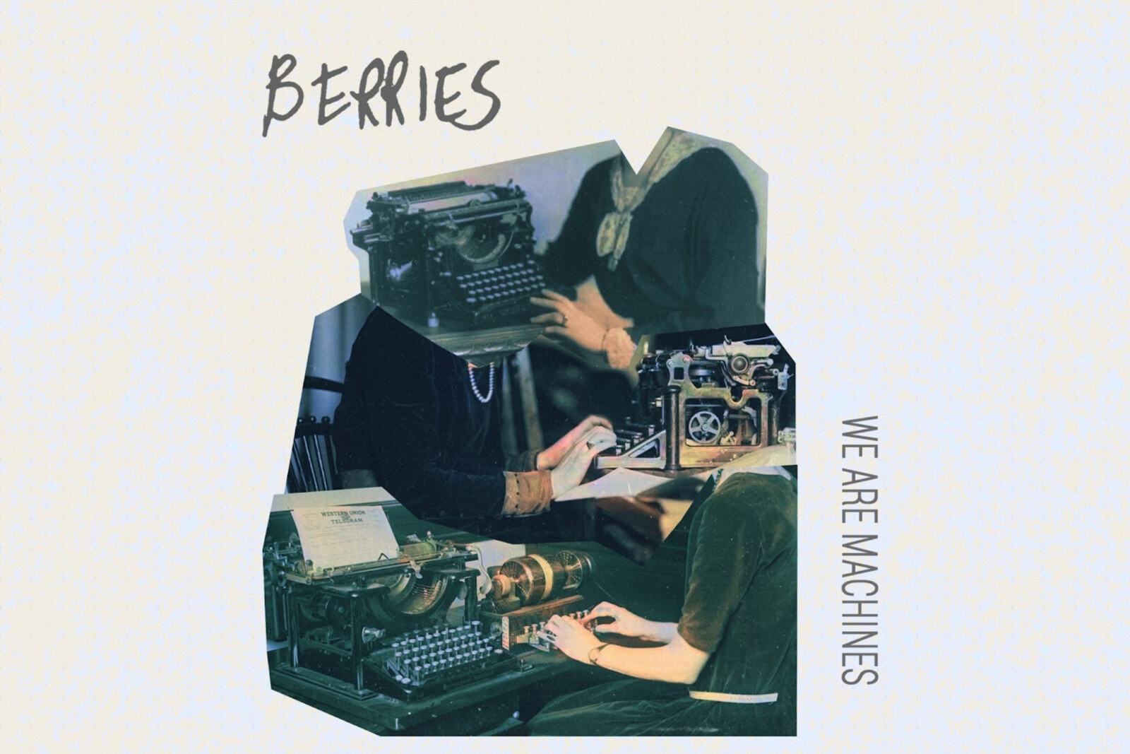 Berries release new single "We Are Machines" (out today) // + Announce debut album ‘How We Function’
