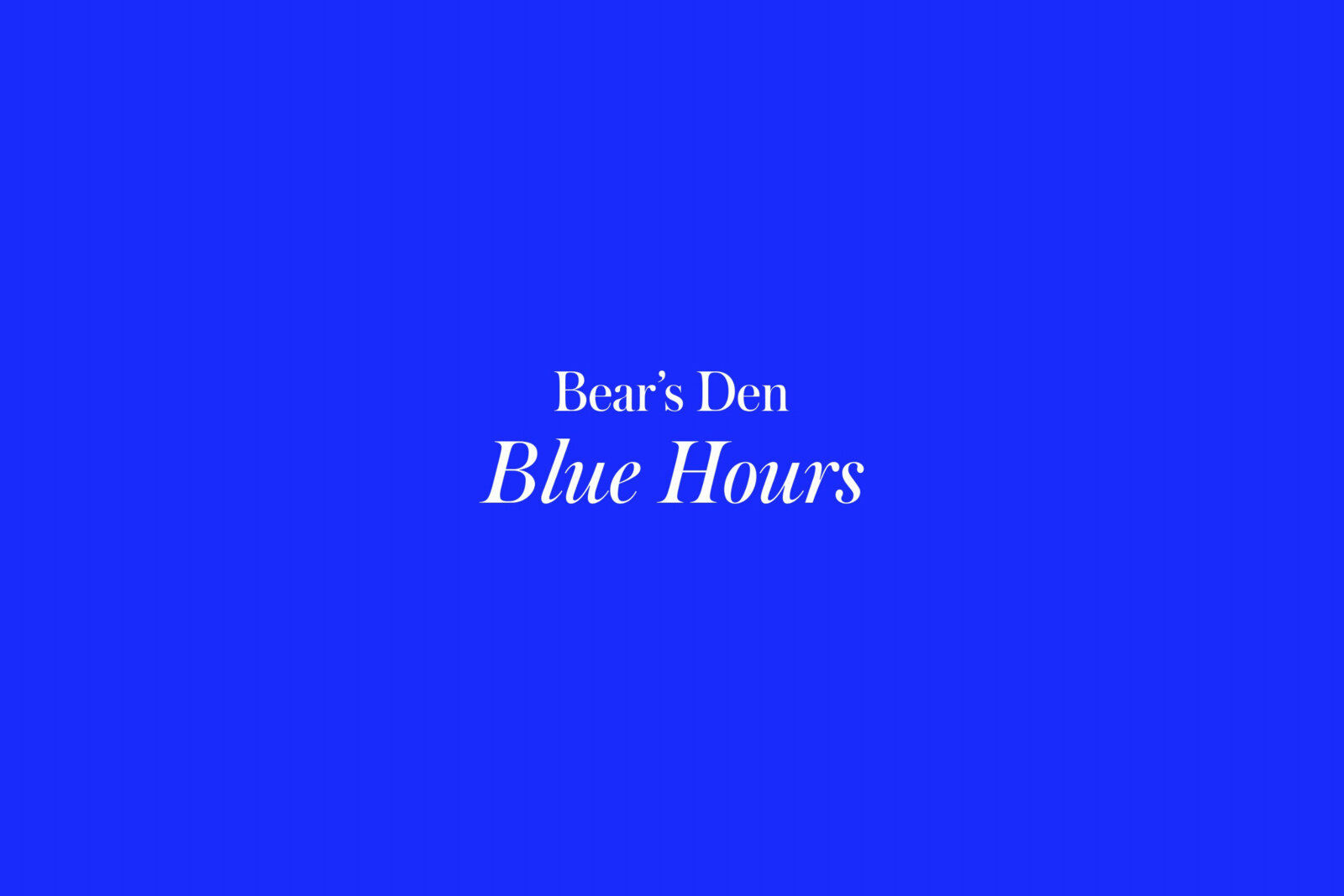 Happy release day Bear’s Den 