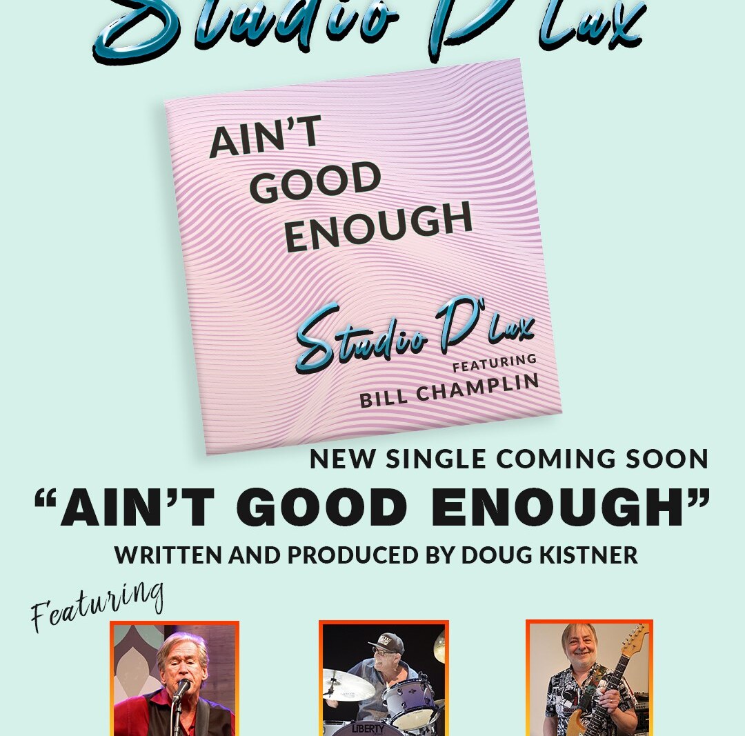Studio D’lux Releases New Single "Ain't Good Enough" (Feat. Bill Champlin) + Official Music Video