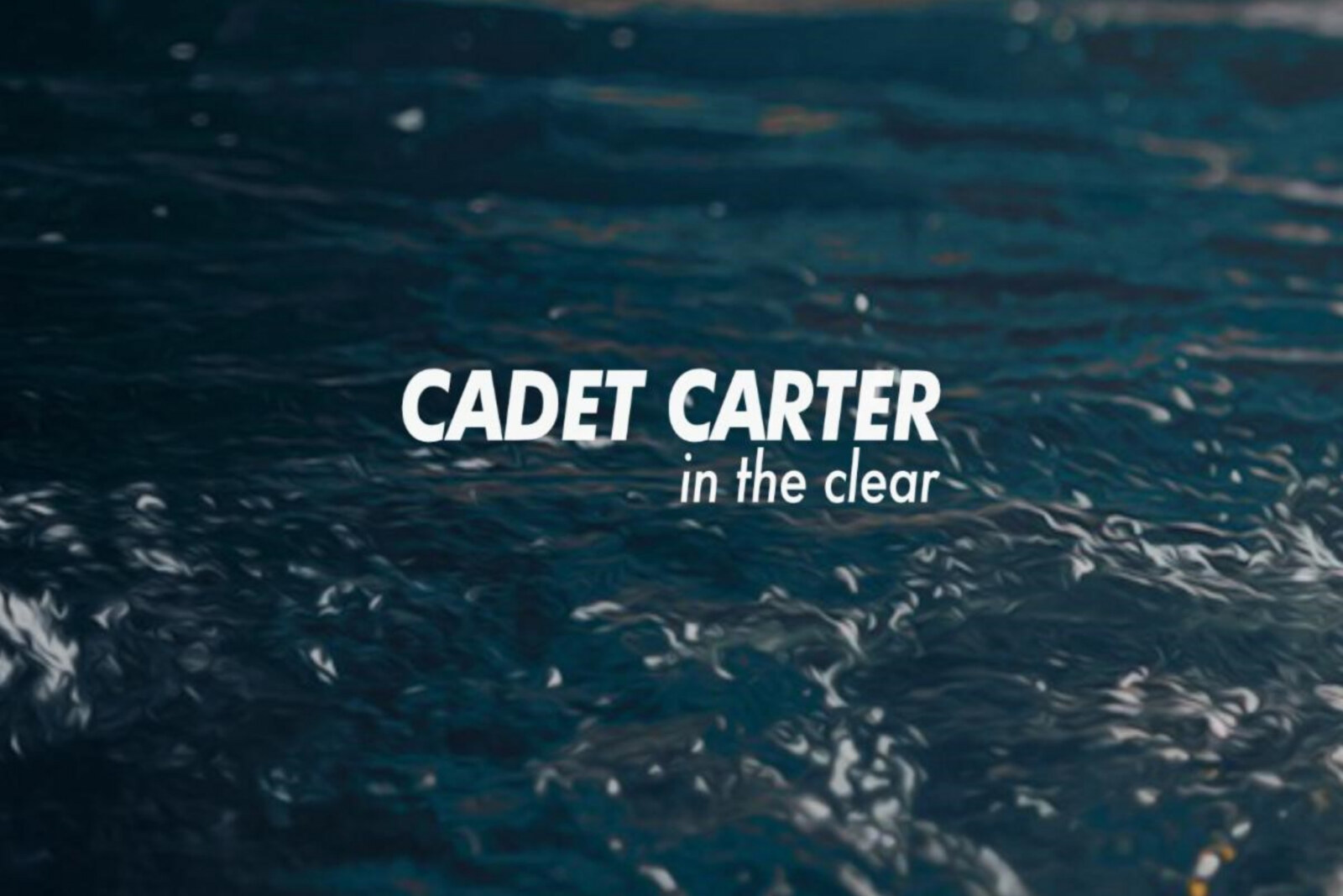 Video Share Request: Cadet Carter - In The Clear