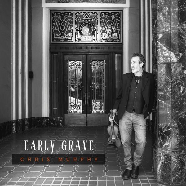 New single Early Grave by Chris Murphy