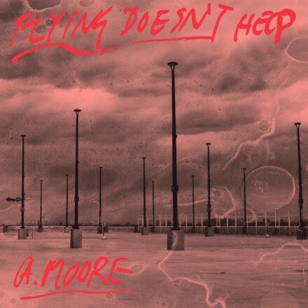 Anthony Moore releases Flying Doesn't Help