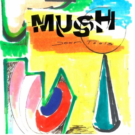 Mush releases Down Tools