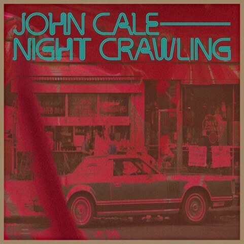 John Cale presents new single “Night Crawling”