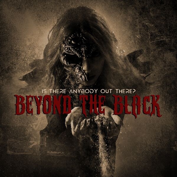 Beyond The Black  release new single 'Is There Anybody Out There?'
