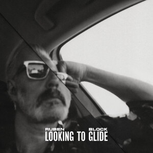 Ruben block lanceert solo debuutalbum 'Looking To Glide