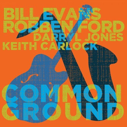 Robben Ford & Bill Evans releases Common Ground
