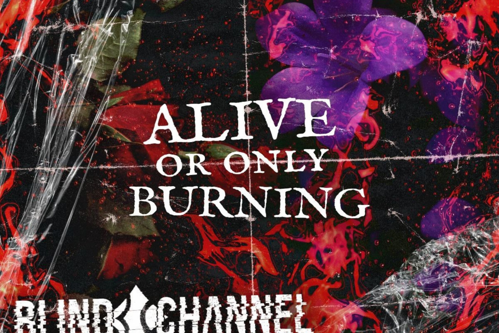 Blind Channel release 'Alive Or Only Burning 