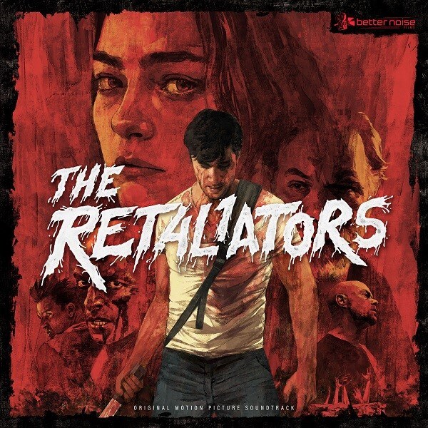 Better Noise Films’ Horror-Thriller Feature “The Retaliators” Opens Worldwide Today, September 14th