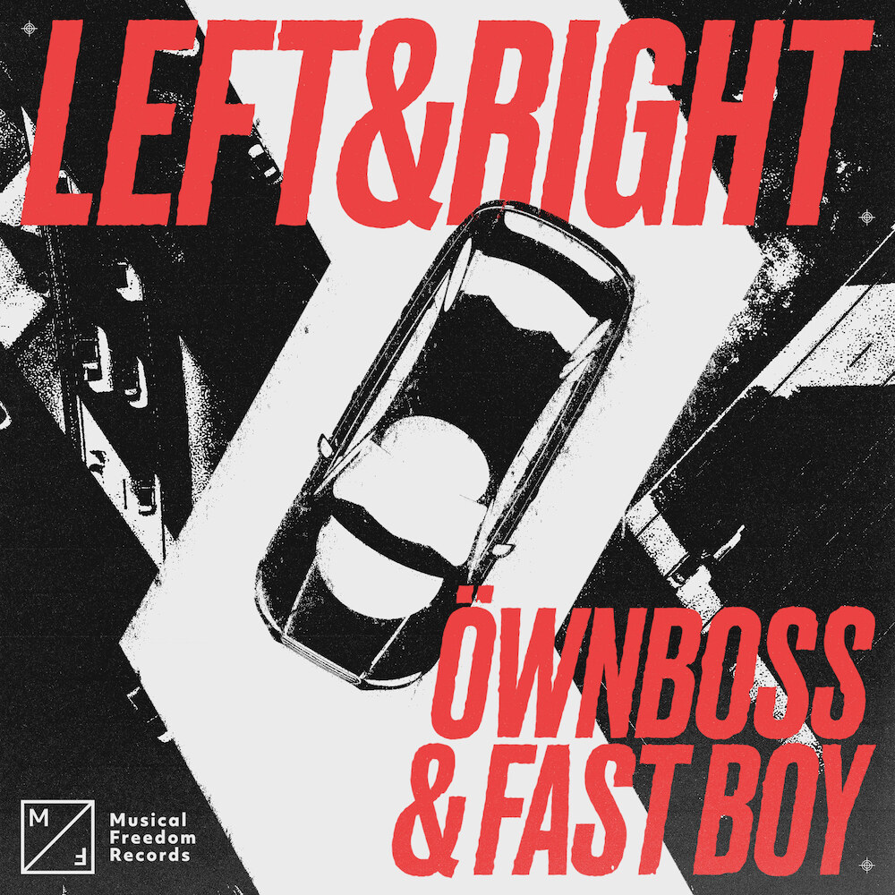 Öwnboss & FAST BOY shake up dancefloors across the globe with new single ‘Left & Right’
