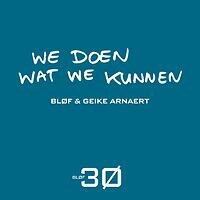 BLØF feat. Geike stelt voor "We doen wat we kunnen"