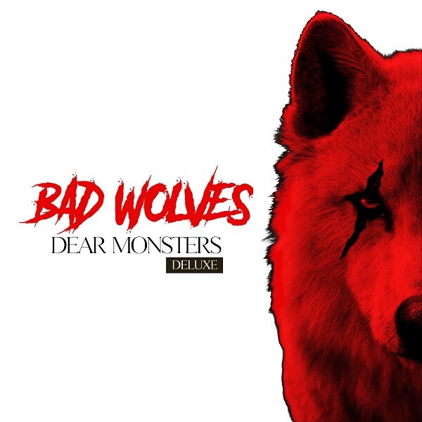 Bad Wolves Treat Fans To A Deluxe Version Of Their Critically Acclaimed Album "Dear Monsters"