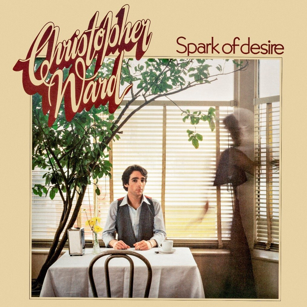 Original MuchMusic VJ + Platinum Singer/Songwriter Christopher Ward  Re-Releases Debut 1978 Album Spark of Desire 