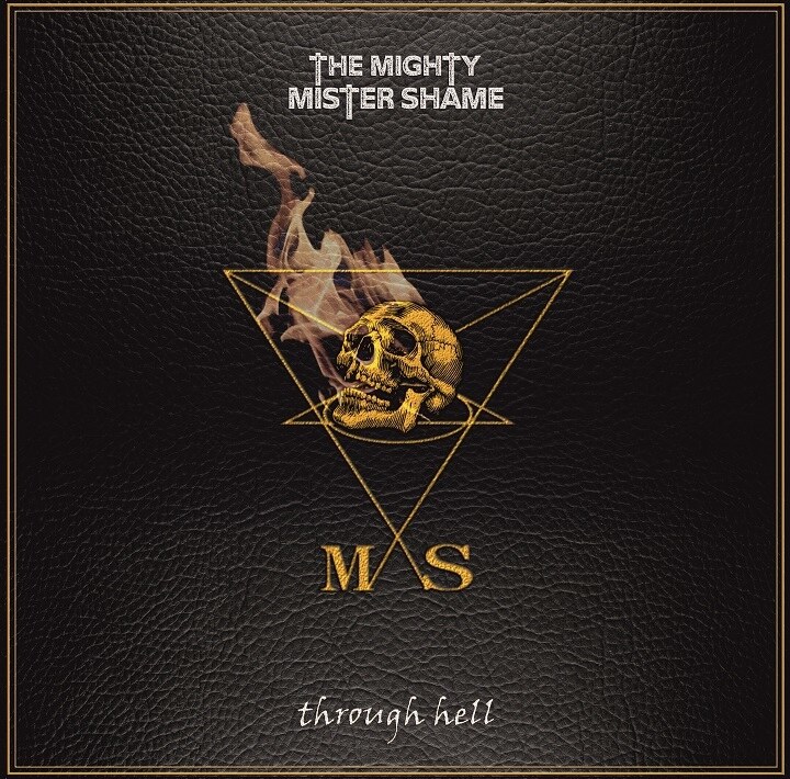The Mighty Mister Shame  new album “Through Hell”