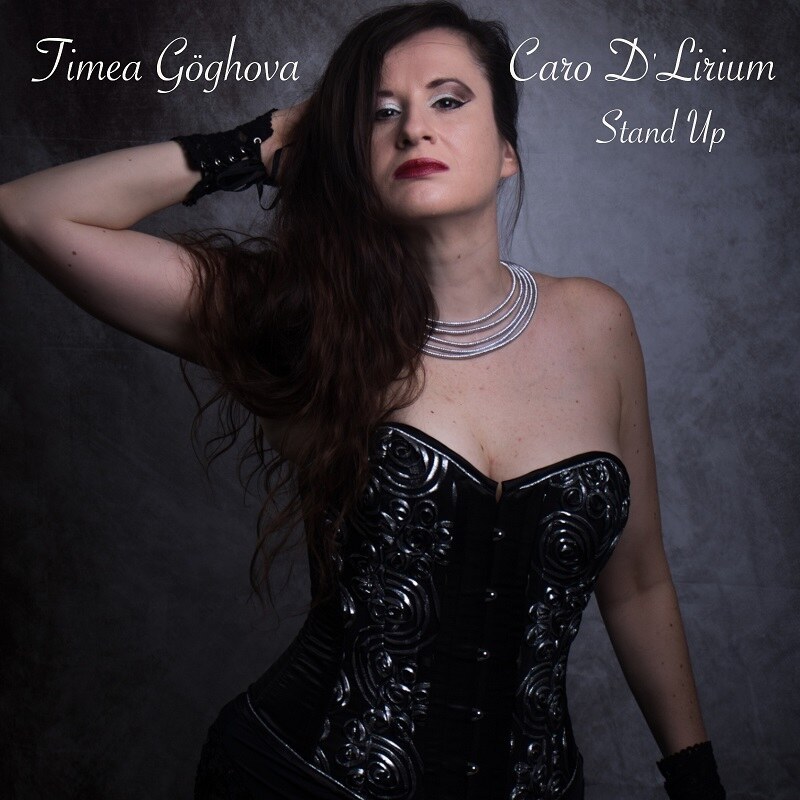 Singer/Songwriter Discovery Timea Göghova Presents New Single  "Stand Up", Ft. Caro D’Lirium