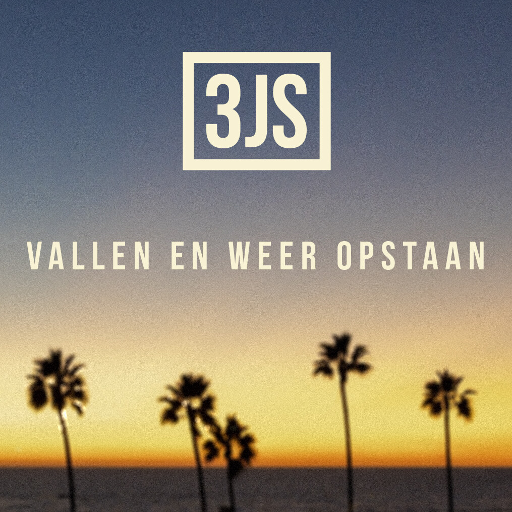 3JS brengen nieuwe single 'Vallen en Weer Opstaan' uit