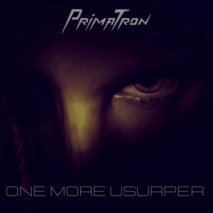 Post-Thrash Metal project Primatron releases the powerful and progressive new single "One More Usurper"
