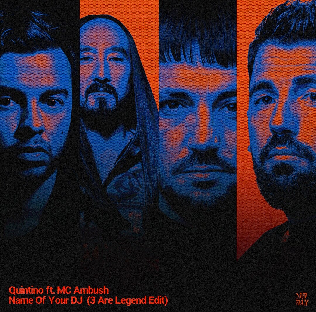 3 Are Legend (Steve Aoki, Dimitri Vegas & Like Mike) remix Quintino’s “Name Of Your DJ” ft. MC Ambush