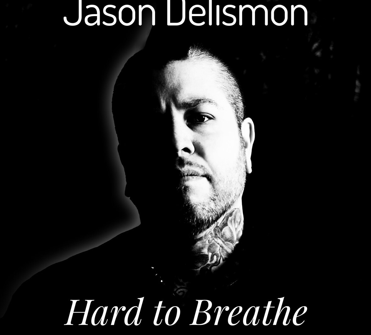 Singer/Songwriter Jason Delismon Releases Official Lyric Video for New Single "Hard To Breath"