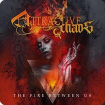 Attractive Chaos releases The Fire Between Us