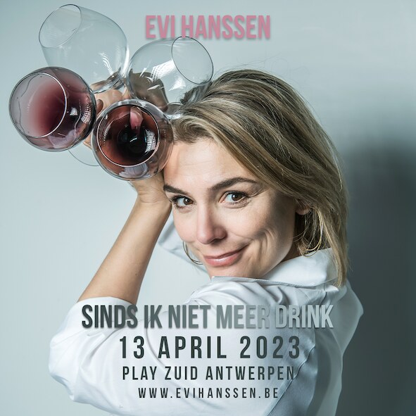 Evi Hanssen brengt theatervoorstelling 'Sinds ik niet meer drink' op 13 april 2023 in Play Zuid 