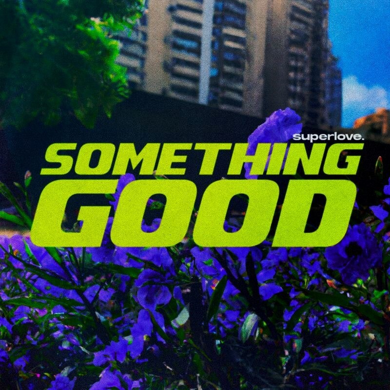 Superlove Share New Single “Something Good”