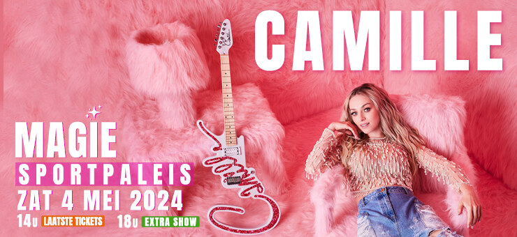 Extra show CAMILLE in het Sportpaleis: Op zaterdag 4 mei 2024 om 18 uur !