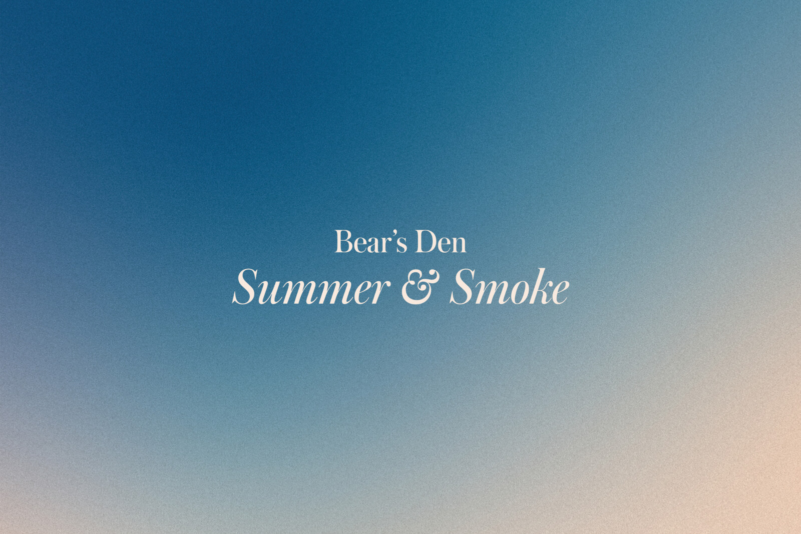 Bear's Den presents brand new single Summer & Smoke