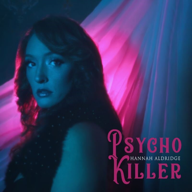 Hannah Aldridge seeks to portrait the underbelly of America with a Noir Hollywood/Dark Americana take on Talking Heads hit 'Psycho Killer'