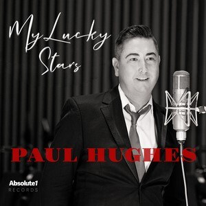 Singer Paul Hughes Releases My Lucky Stars