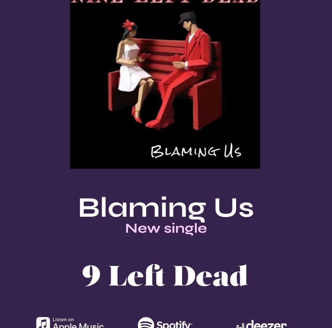 Nine Left Dead Release New Single "Blaming Us" via Dead Ned Productions