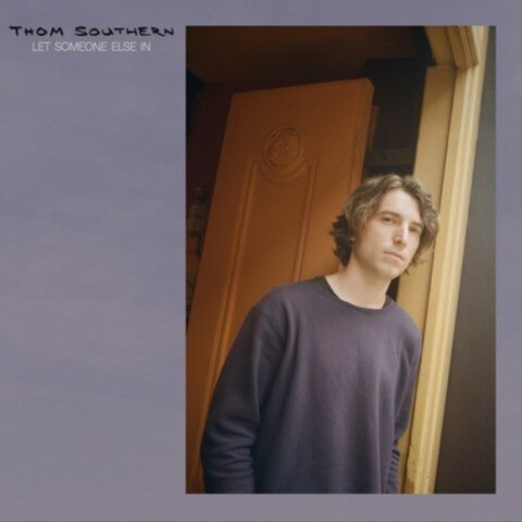 Thom Southern Releases "Let Someone Else In" || Announces Second Album: 'So Long My Friend' this Sept