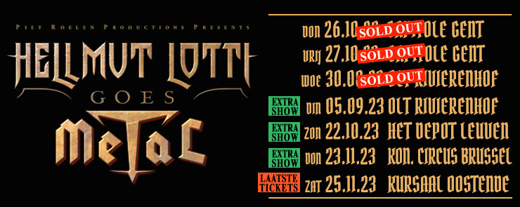 Hellmut Lotti Goes Metal: Wegens groot succes extra shows in Leuven en Brussel!