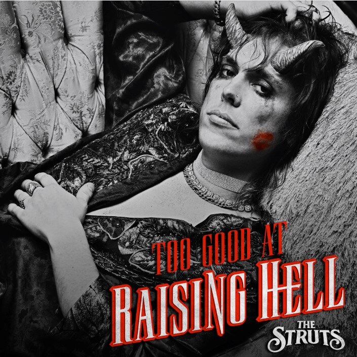 The Struts are 'Too Good At Raising Hell'