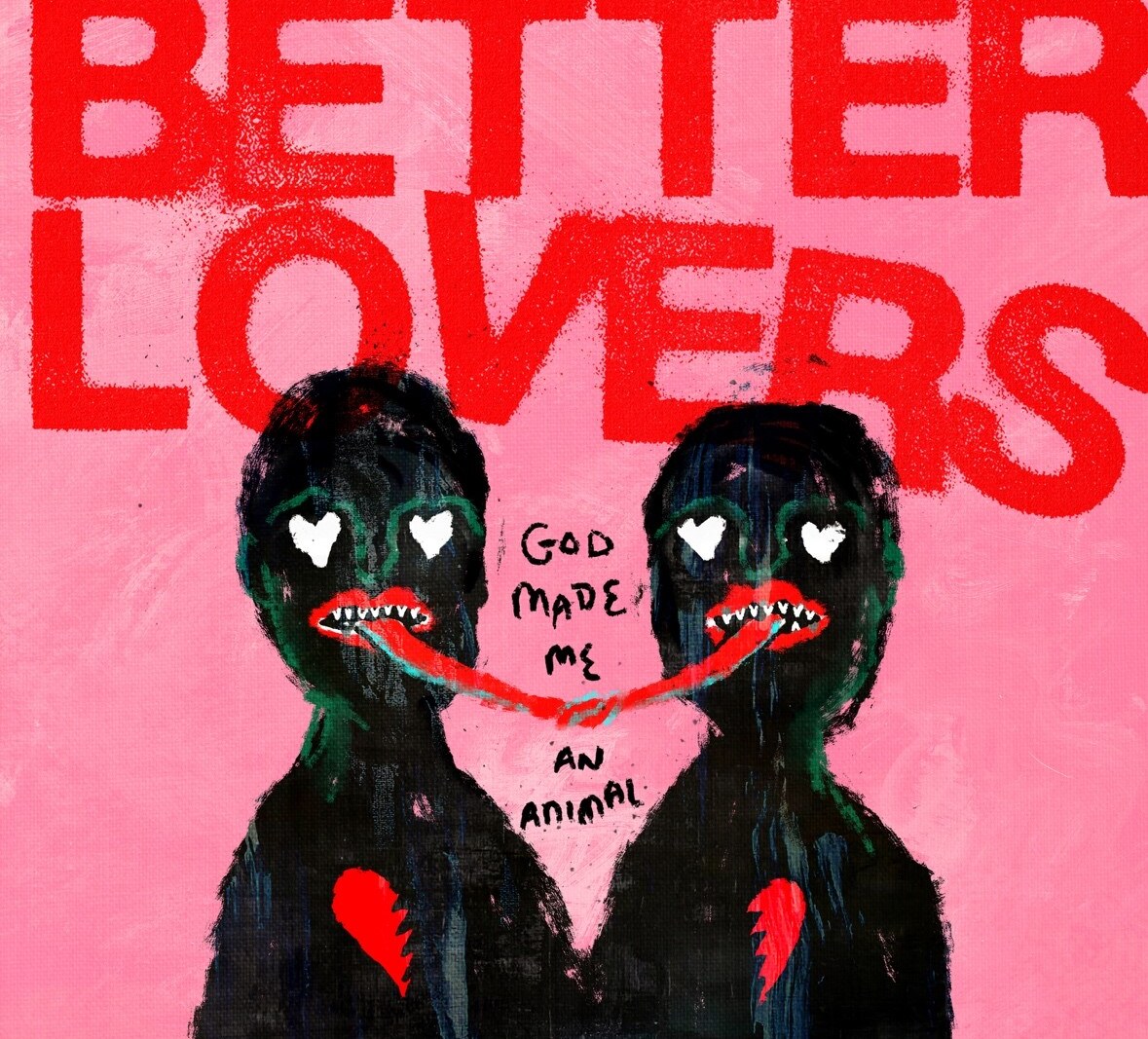 BETTER LOVERS Debut EP "God Made Me An Animal" Available Now Via Sharptone Records!