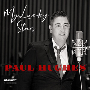 Jazz Singer Paul Hughes Releases My Lucky Stars