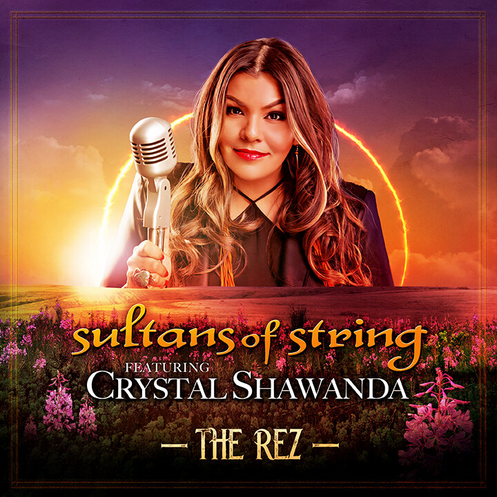 Sultans Of String And Crystal Shawanda Collaborate On New Single Close To Her Heart "The Rez"