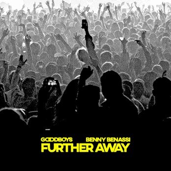 Benny Benassi and GoodBoys team up to release new single “Further Away”