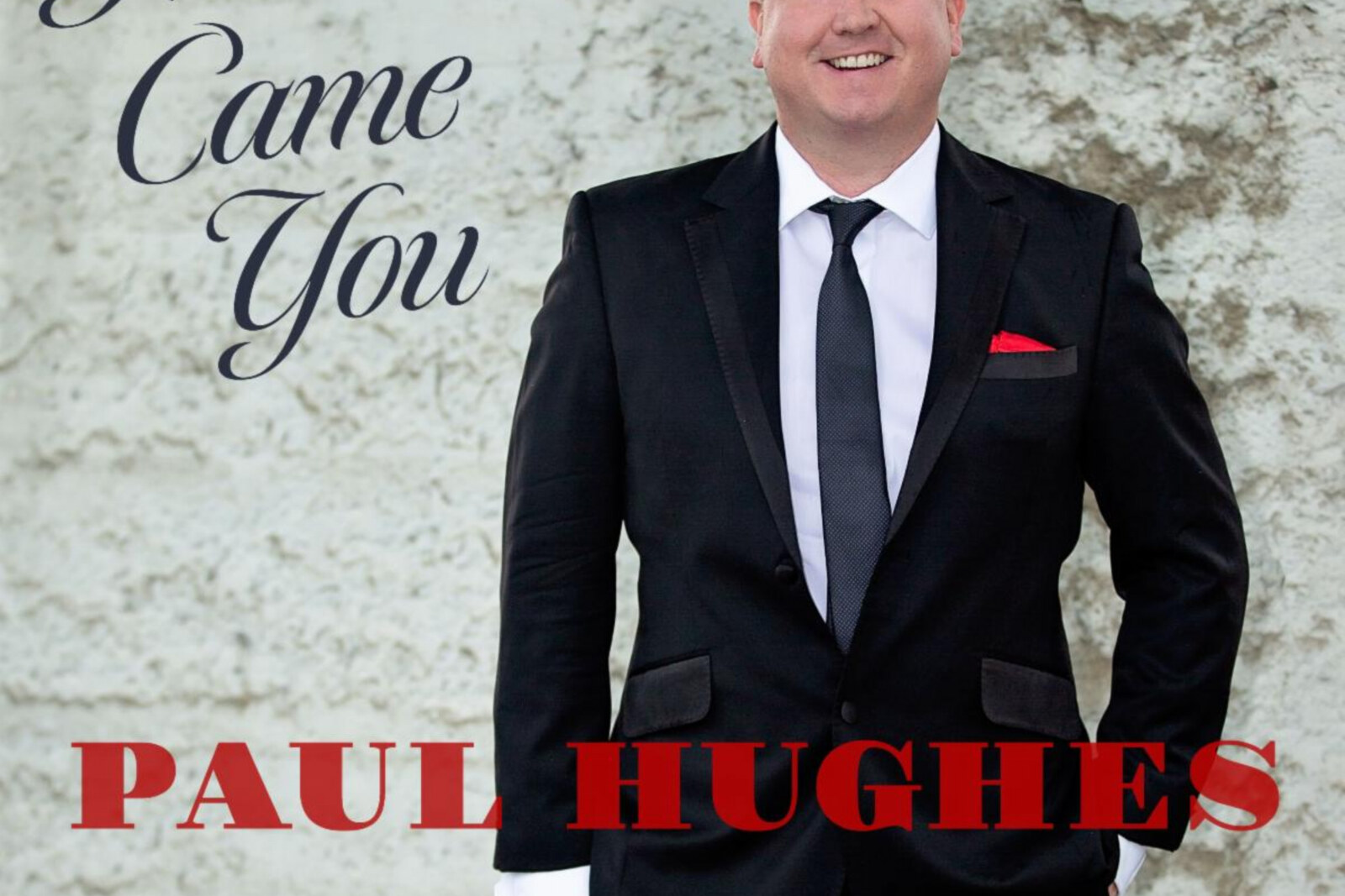 Paul Hughes Newest Love Song Out Now: "Then Came You"