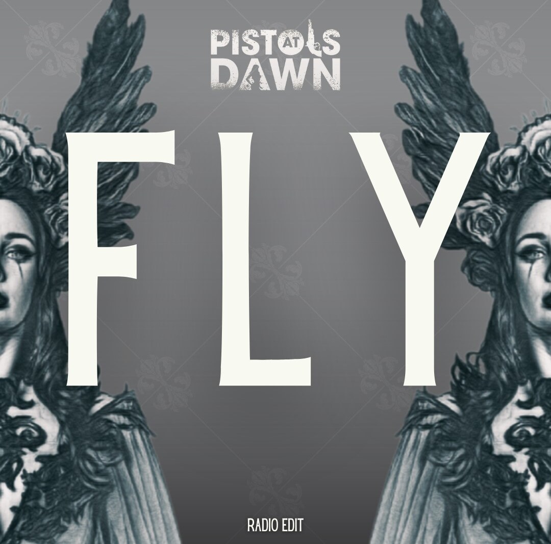 Pistols At Dawn Release New Single "Fly" (Radio Edit) + Lyric Video via Megaforce Records/MRI Entertainment