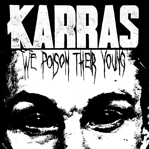 Karras - We Poison Their Young @ Death/Grind