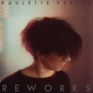 Paulette Verlée releases Reworks