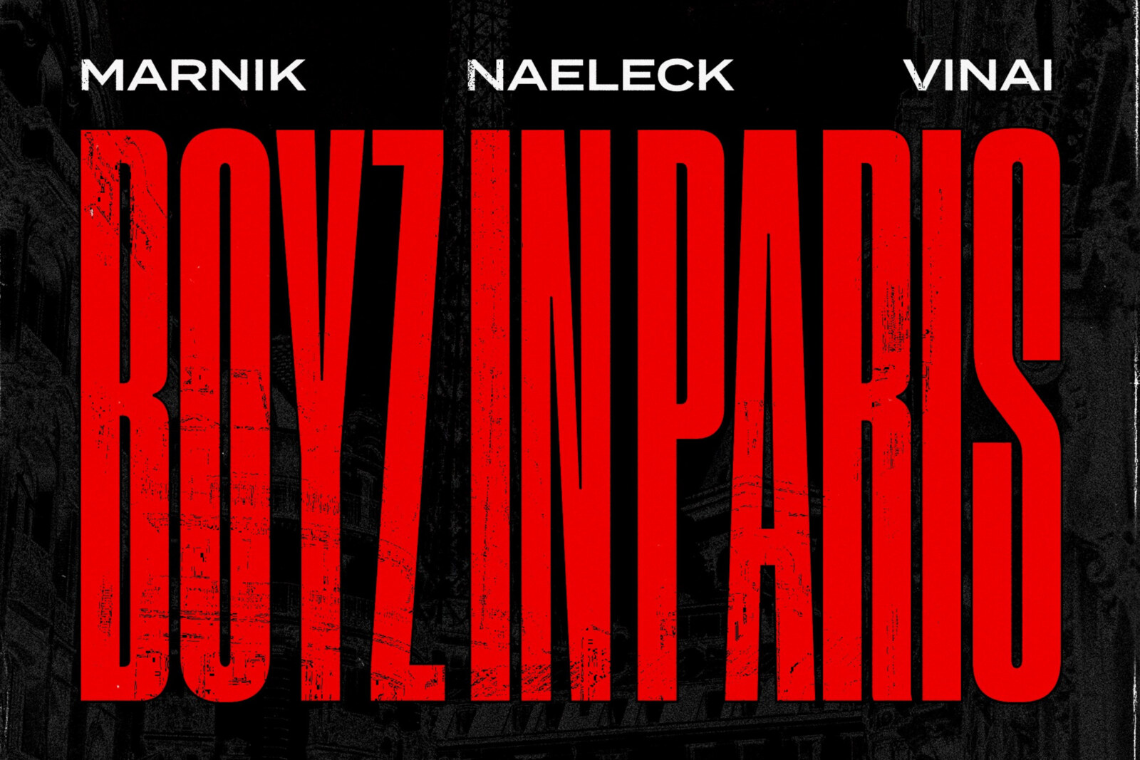Marnik x Naeleck (with VINAI) - "Boyz in Paris" 