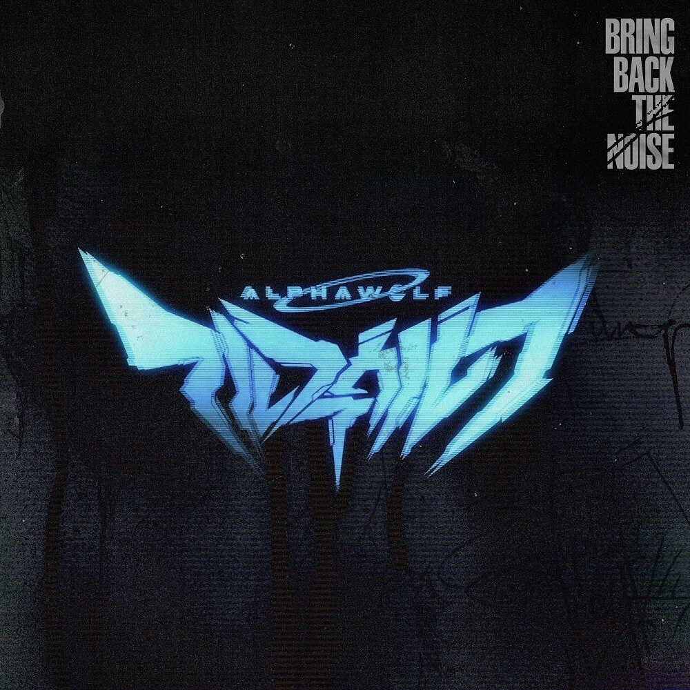 Alpha Wolf Release New Single “Bring Back The Noise”